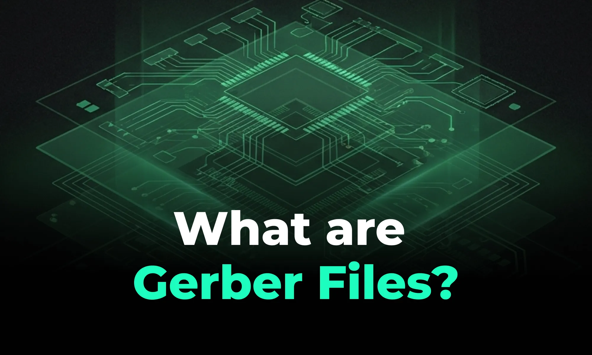 Gerber Files Explained: PCB Layers, Formats & Export
