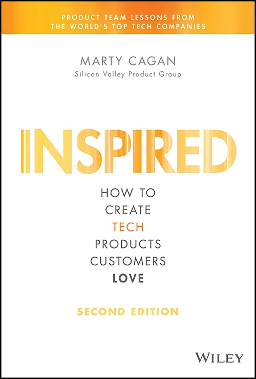 Inspired How to Create Tech Products Customers Love by Marty Cagan Cover