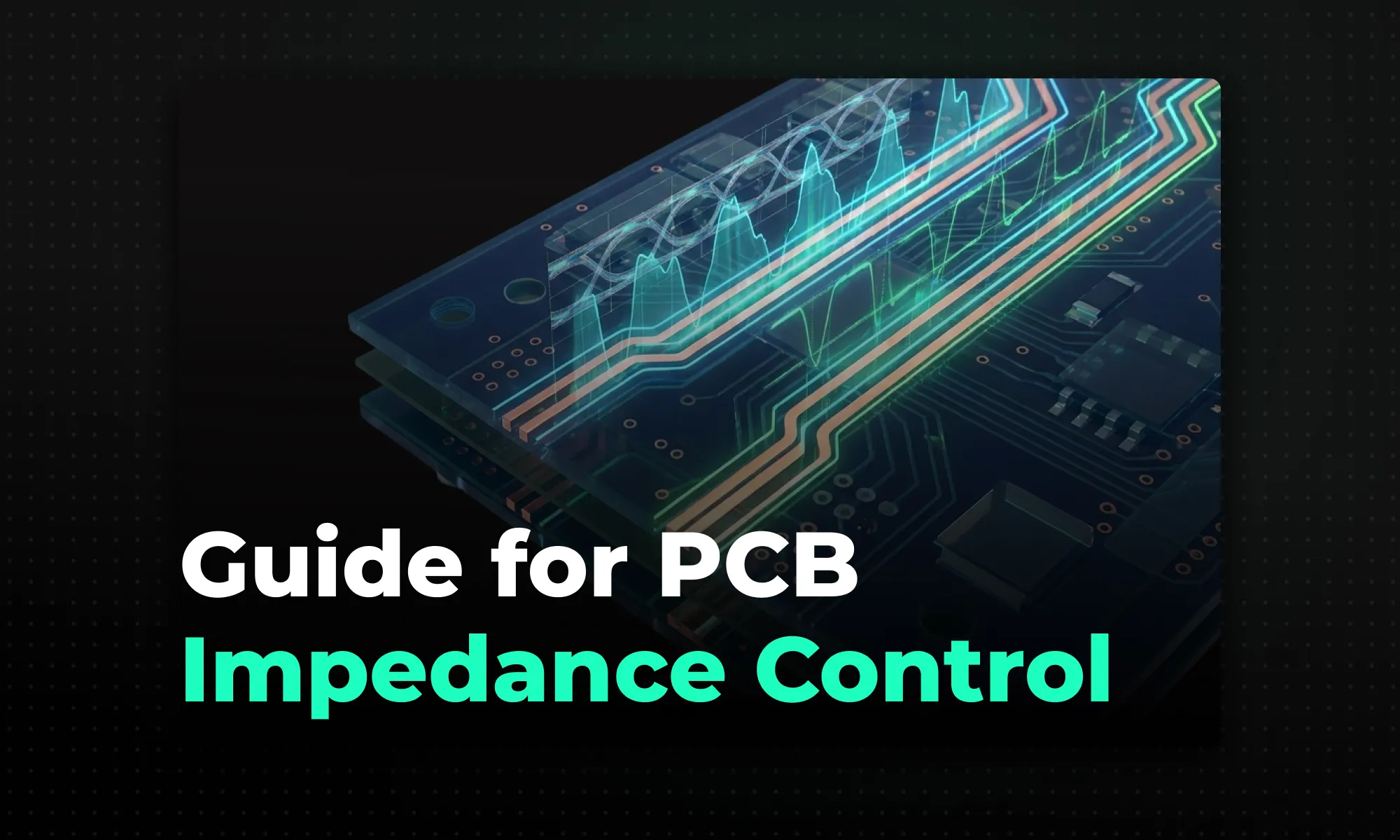 PCB Impedance Control: A Practical Guide for Engineers