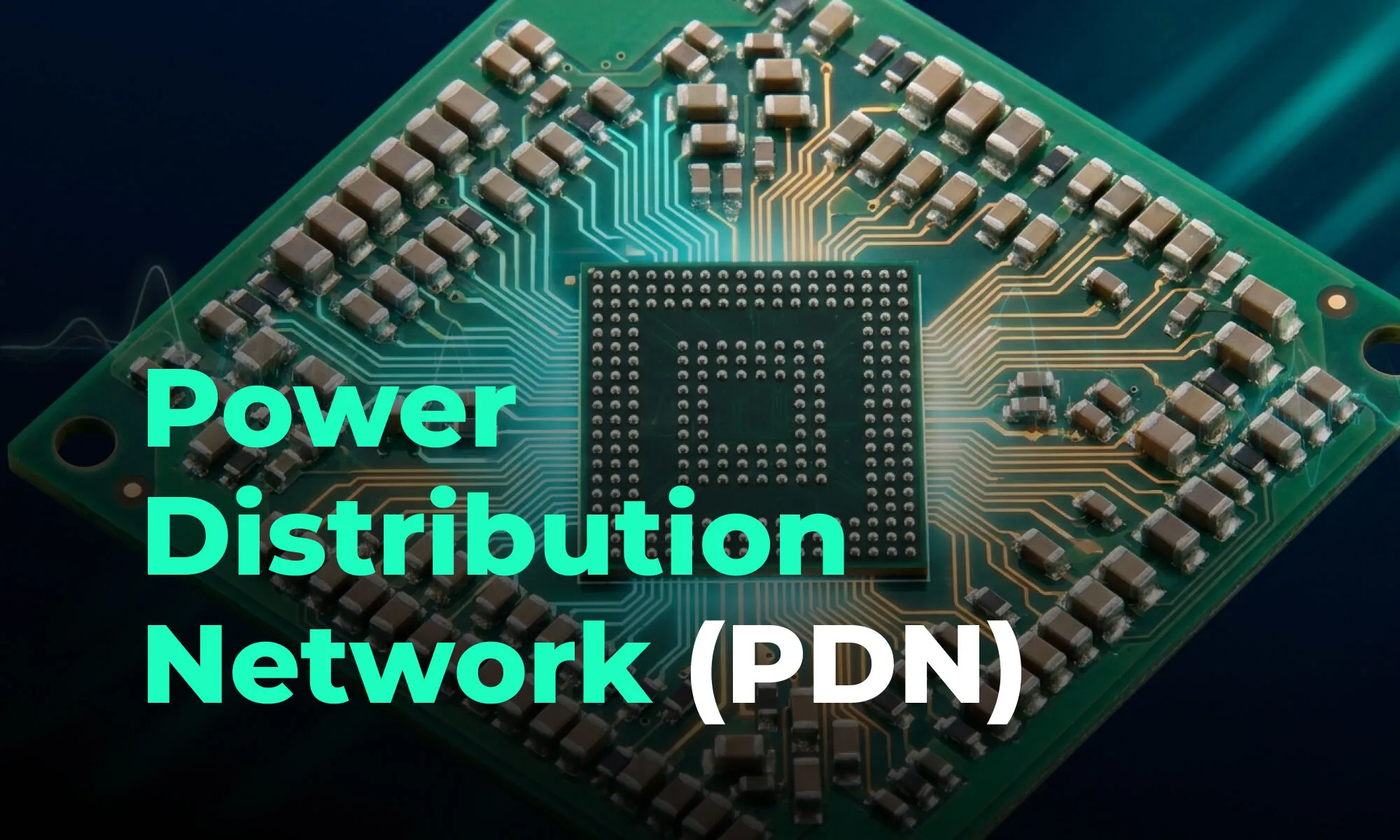 Power Distribution Network (PDN) Design in PCBs
