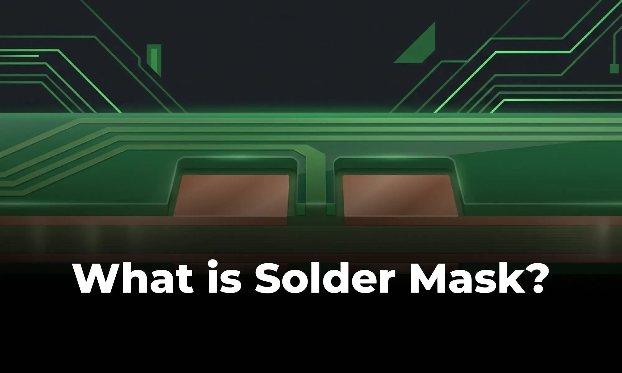 What Is Solder Mask? Materials, Colors, and PCB Design Rules
